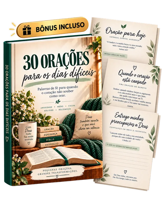 Bônus: 30 Orações para os dias difíceis, orações curtas para quando o coração não souber como orar